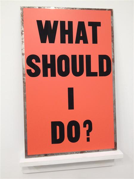 O Que Eu Deveria Fazer?, 1988 - Allen Ruppersberg