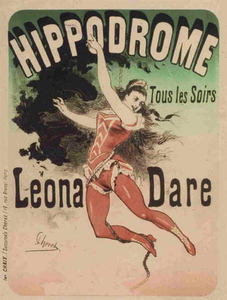 Hippodrome, Leona Dare, 1883 - Jules Cheret