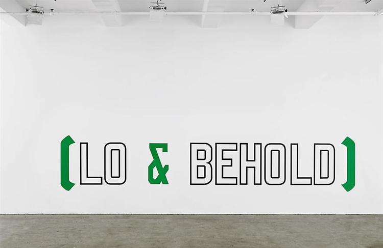 Lo & Behold, 2006 - Lawrence Weiner