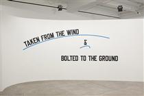 Taken From the Wind... - Lawrence Weiner