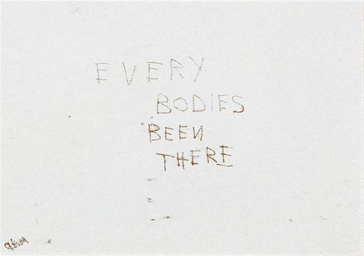 Everybodies been there, 1997 - Трейсі Емін